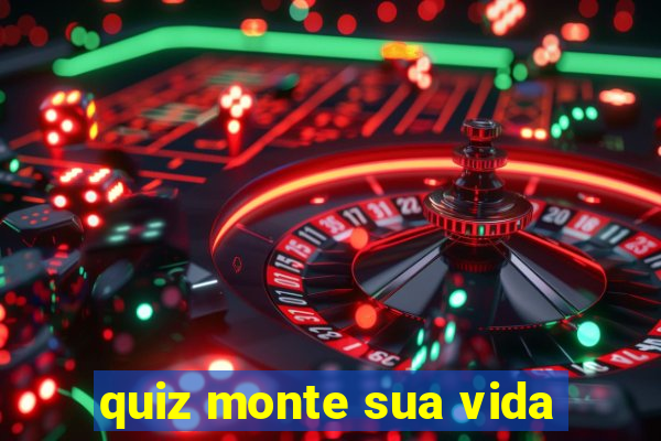 quiz monte sua vida